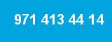 971 413 44 14